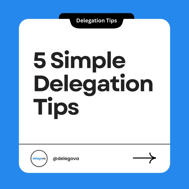 5 Simple Delegation Tips for Entrepreneurs: Boost Efficiency and Focus on Growth
