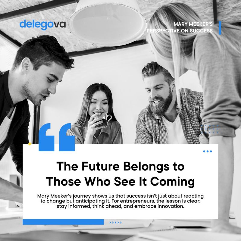 “The Future Belongs to Those Who See It Coming”: Mary Meeker’s Perspective on Success