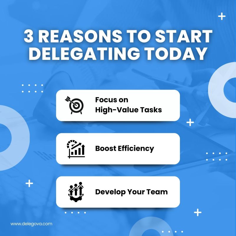 3 Reasons to Start Delegating Toda
