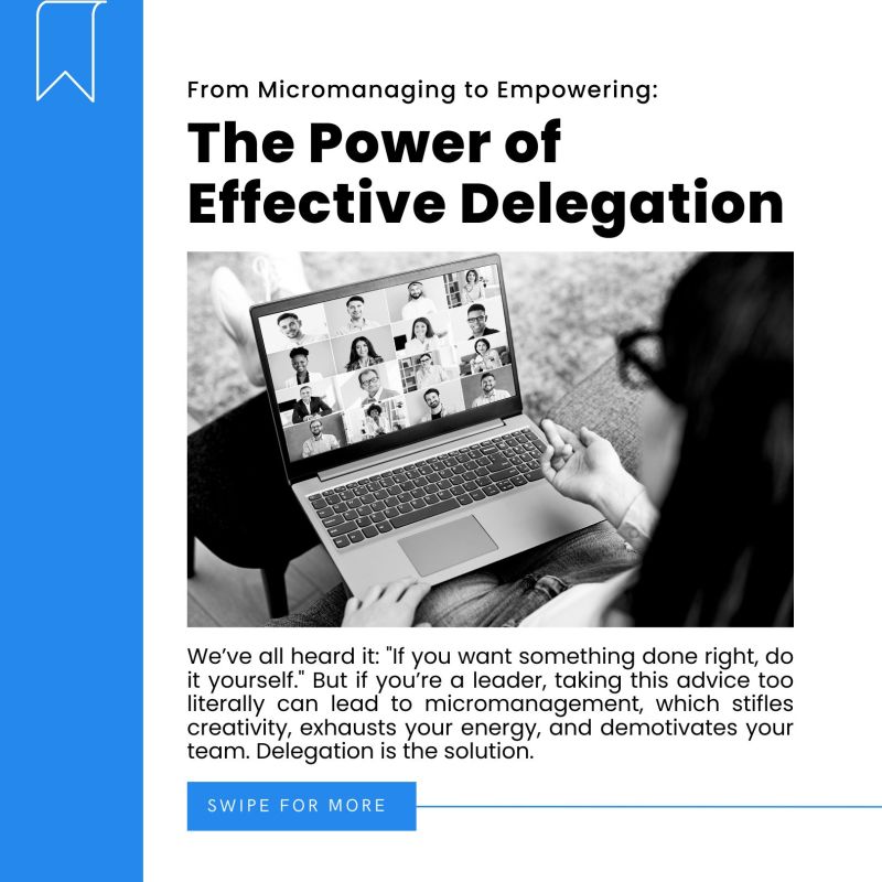 From Micromanaging to Empowering: The Power of Effective Delegation