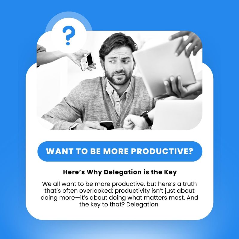 Want to Be More Productive? Here’s Why Delegation is the 🔑