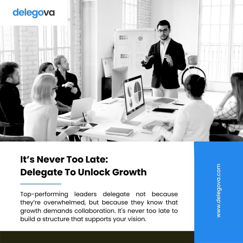 It’s Never Too Late: Delegate To Unlock Growth 🚀