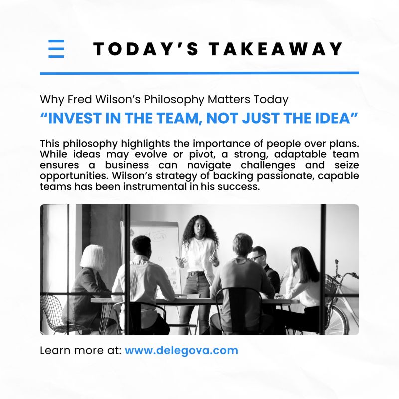 “Invest in the Team, Not Just the Idea” – Fred Wilson’s Entrepreneurial Wisdom