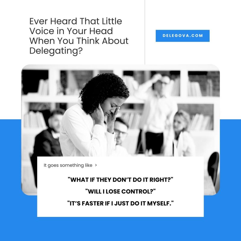 Ever Heard That Little Voice in Your Head When You Think About Delegating? 🤔
