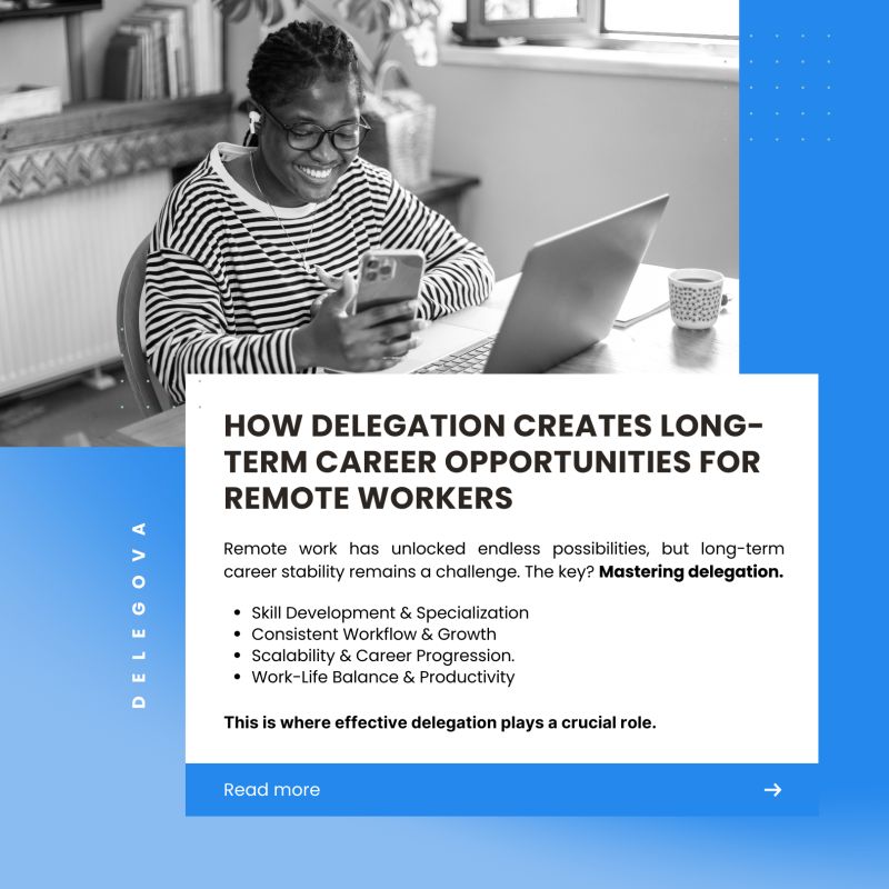 How DELEGATION Creates Long-Term Career Opportunities for Remote Workers