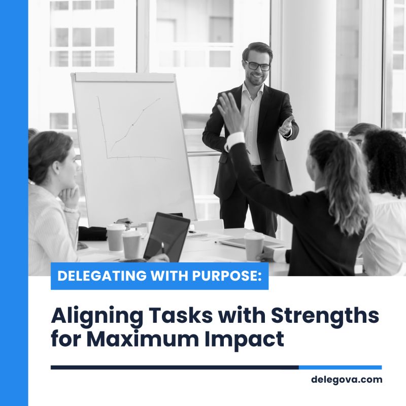 🎯 Delegating with Purpose: Aligning Tasks with Strengths for Maximum Impact